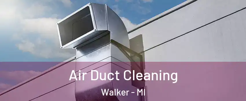  Air Duct Cleaning Walker - MI