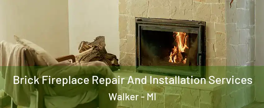  Brick Fireplace Repair And Installation Services Walker - MI