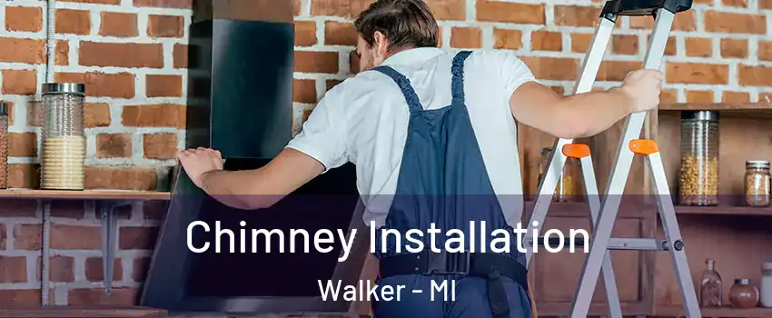  Chimney Installation Walker - MI