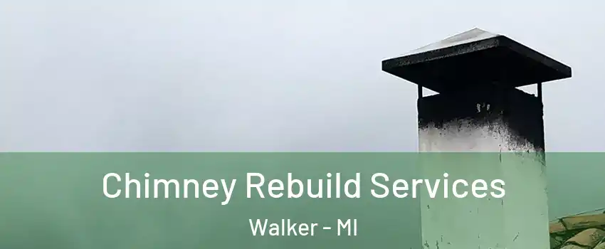  Chimney Rebuild Services Walker - MI