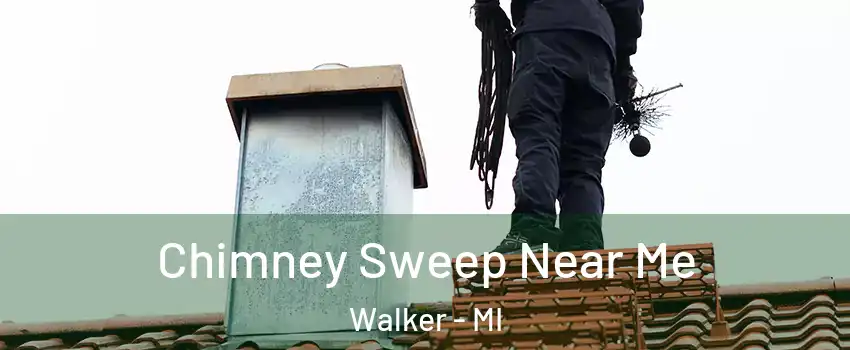  Chimney Sweep Near Me Walker - MI