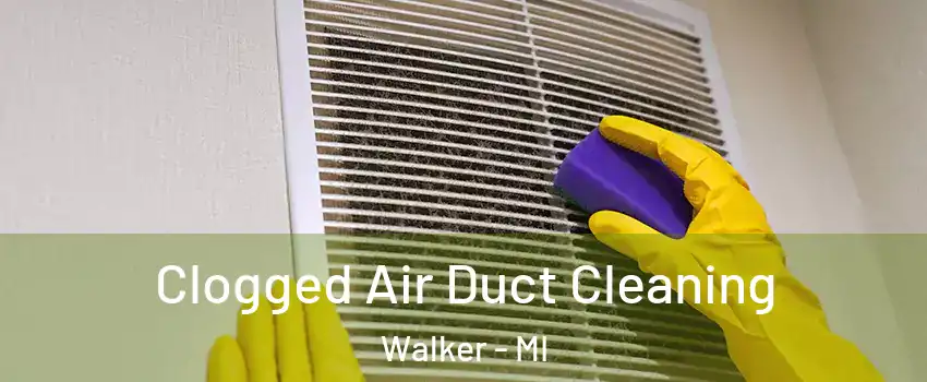  Clogged Air Duct Cleaning Walker - MI