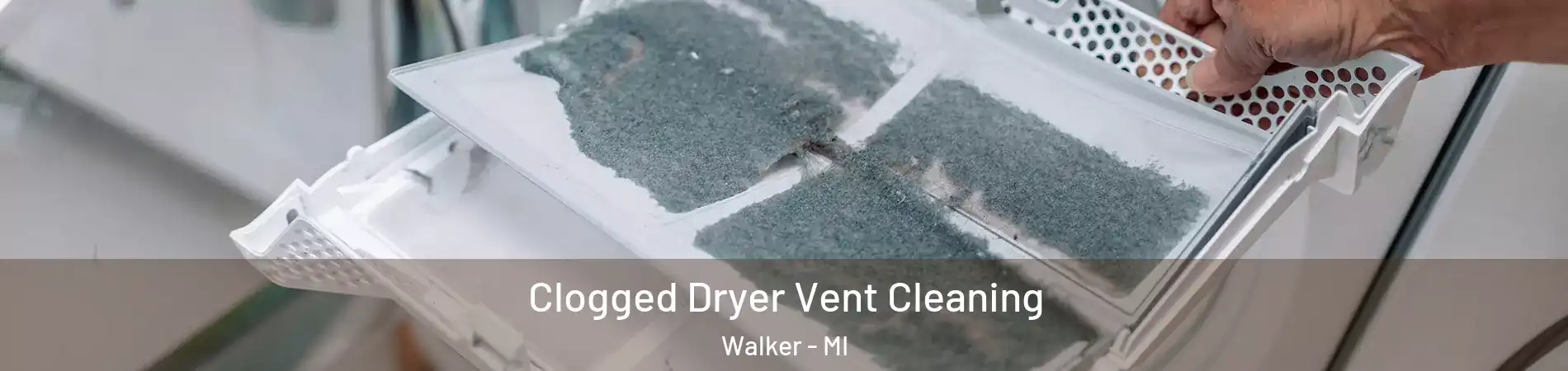  Clogged Dryer Vent Cleaning Walker - MI