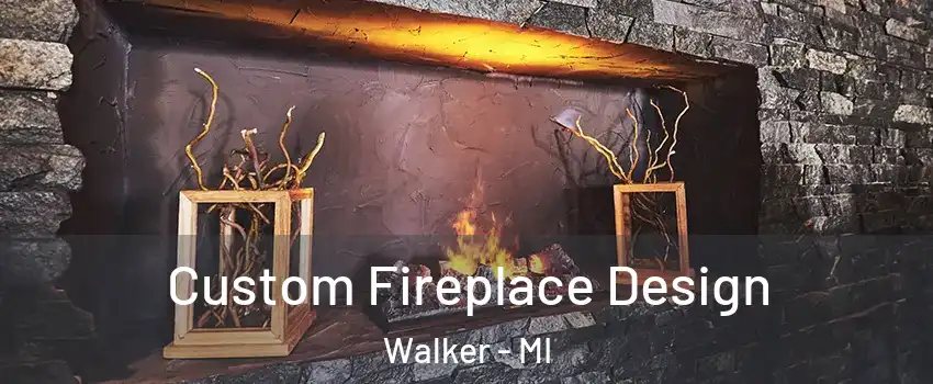  Custom Fireplace Design Walker - MI