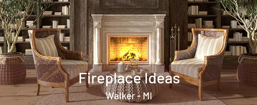  Fireplace Ideas Walker - MI