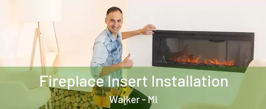  Fireplace Insert Installation Walker - MI