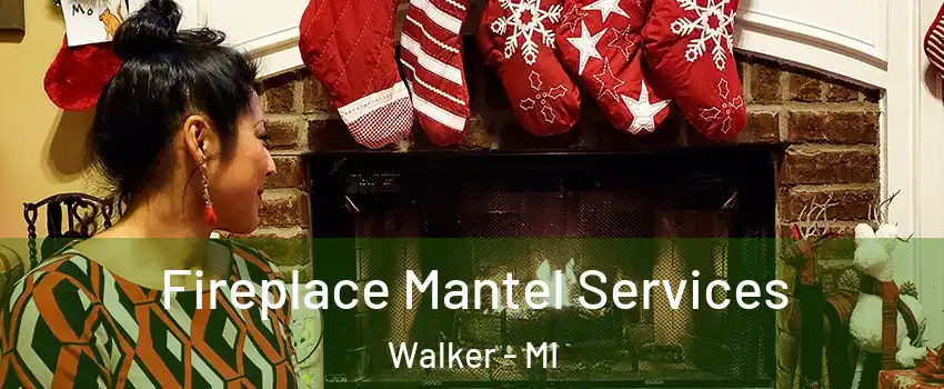 Fireplace Mantel Services Walker - MI