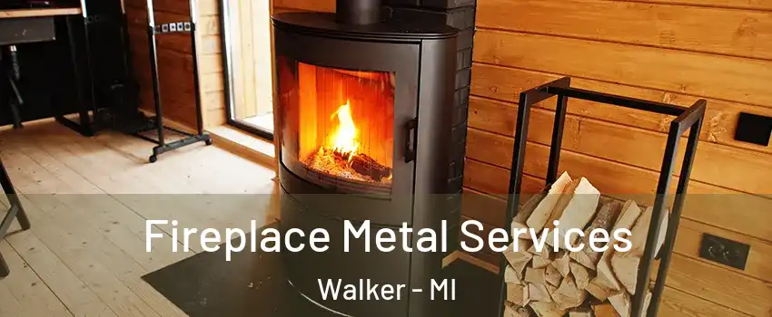 Fireplace Metal Services Walker - MI