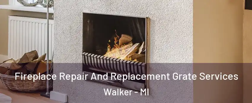  Fireplace Repair And Replacement Grate Services Walker - MI