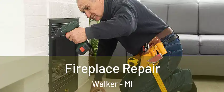  Fireplace Repair Walker - MI
