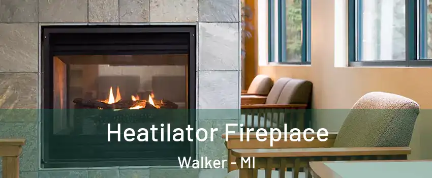  Heatilator Fireplace Walker - MI