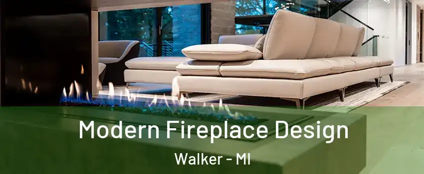  Modern Fireplace Design Walker - MI