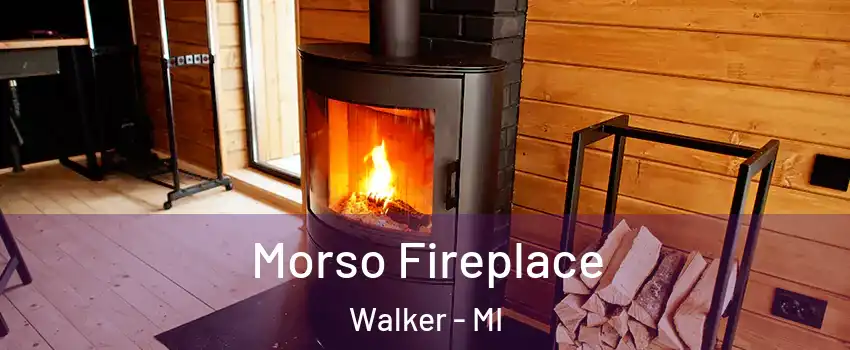  Morso Fireplace Walker - MI