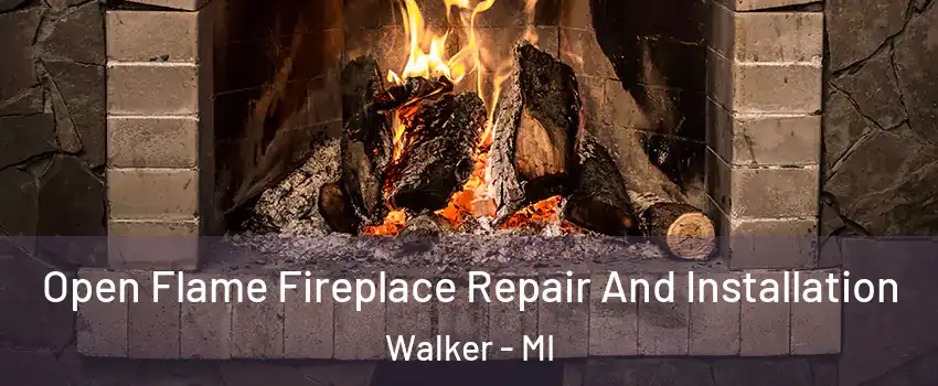  Open Flame Fireplace Repair And Installation Walker - MI
