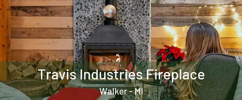  Travis Industries Fireplace Walker - MI